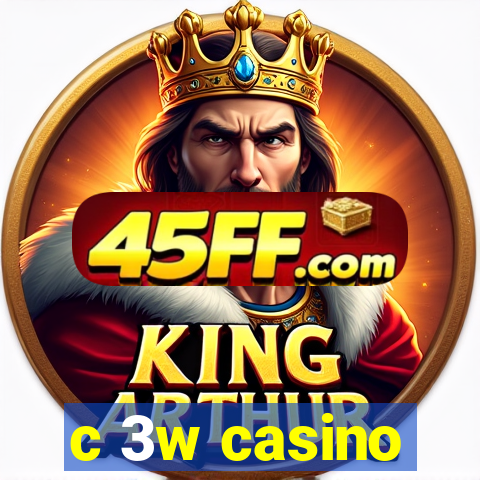 c 3w casino
